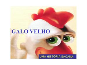 GALHO HISTÓRIA SACANA