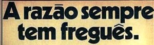 A RAZÃO SEMPRE TEM FRUEGUÊS, PROPAGANDA