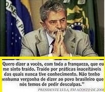 LULA SE DECLAROU TRAÍDO, NO MENSALÃO